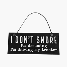 Hanging "I Don't Snore I'm Dreaming I'm Driving My Tractor" Slate Farm Plaque