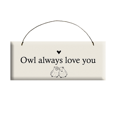 Owl Always Love You Sign