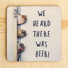 We Heard There Was Beer Coaster