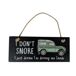 Land Rover "I don't snore I just dream I'm driving my Landy" Slate Sign