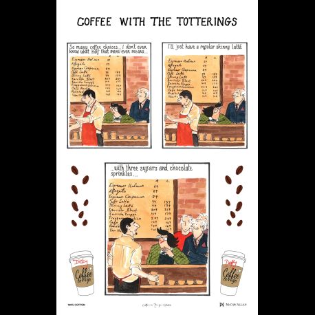 Tottering Coffee With The Totterings Tea Towel